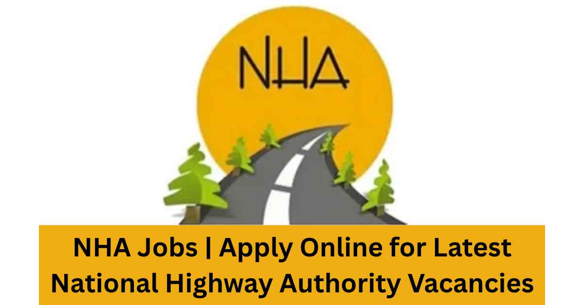 NHA Jobs Apply Online for Latest National Highway Authority Vacancies