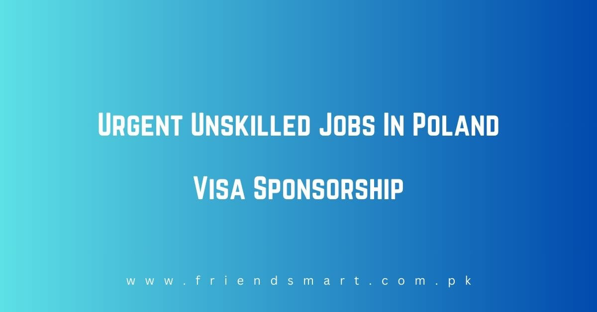 Urgent Unskilled Jobs In Poland