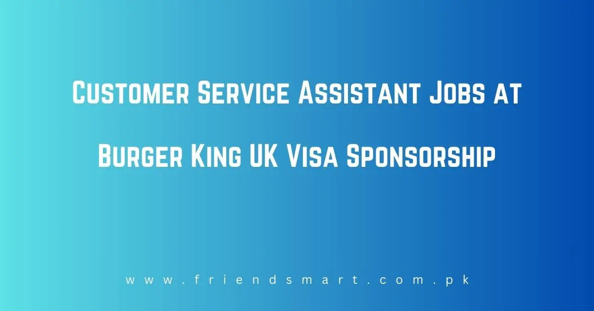 Customer Service Assistant Jobs at Burger King UK