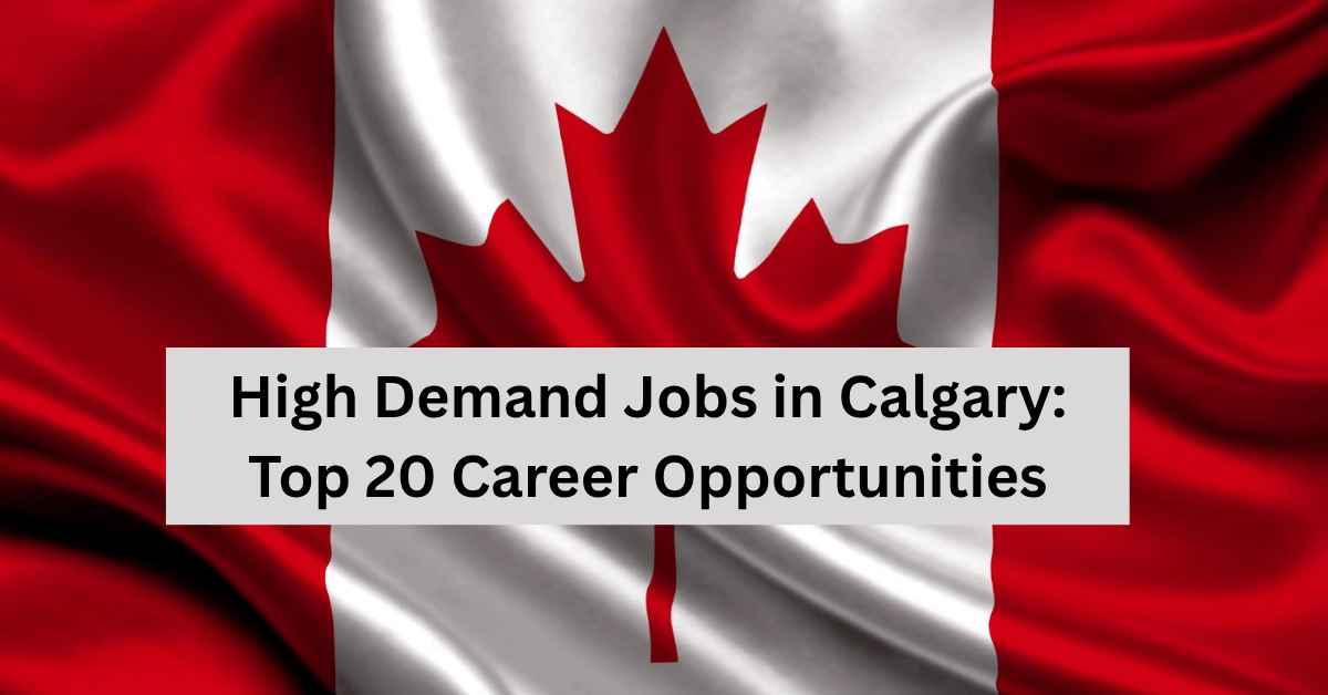 High Demand Jobs in Calgary Top 20 Career Opportunities