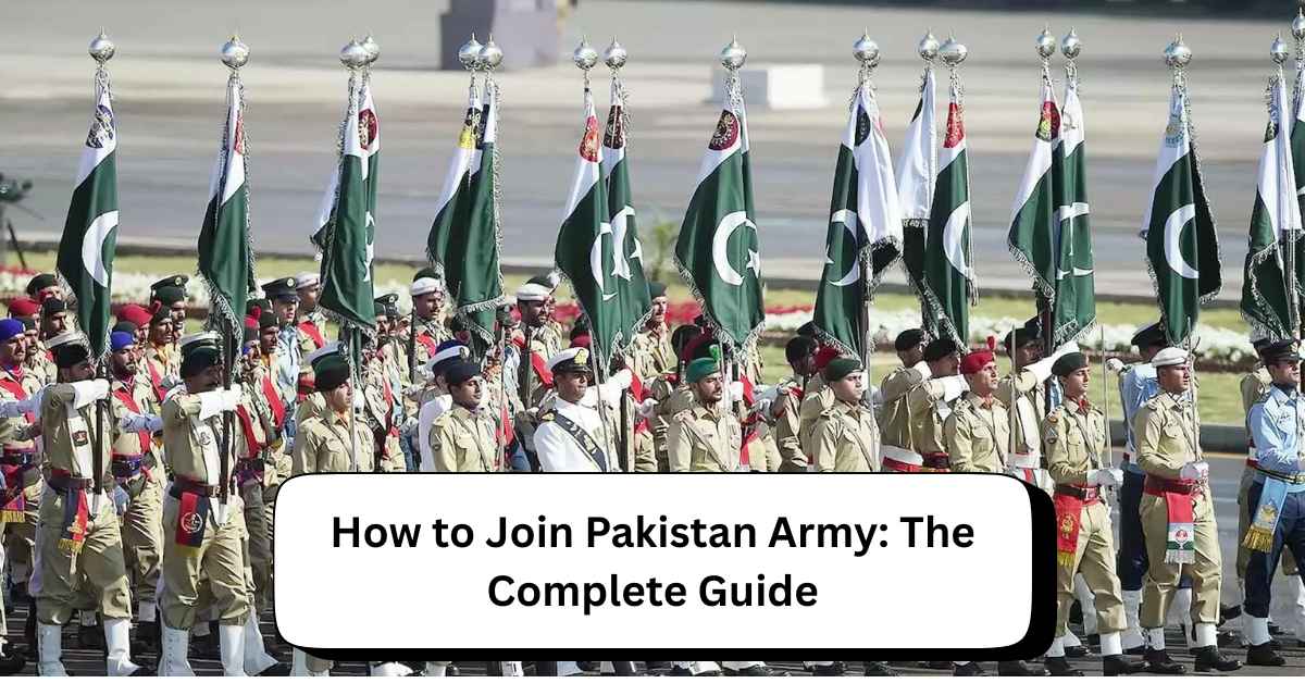 How to Join Pakistan Army The Complete Guide