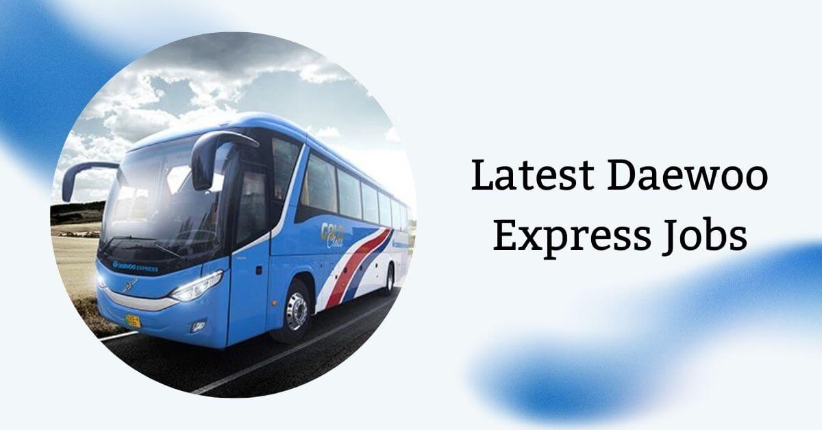Latest Daewoo Express Jobs