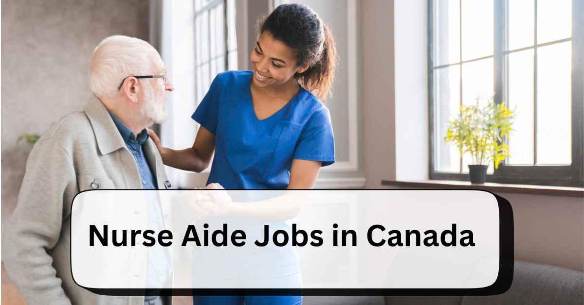 Nurse Aide Jobs in Canada Roles and Career Opportunities