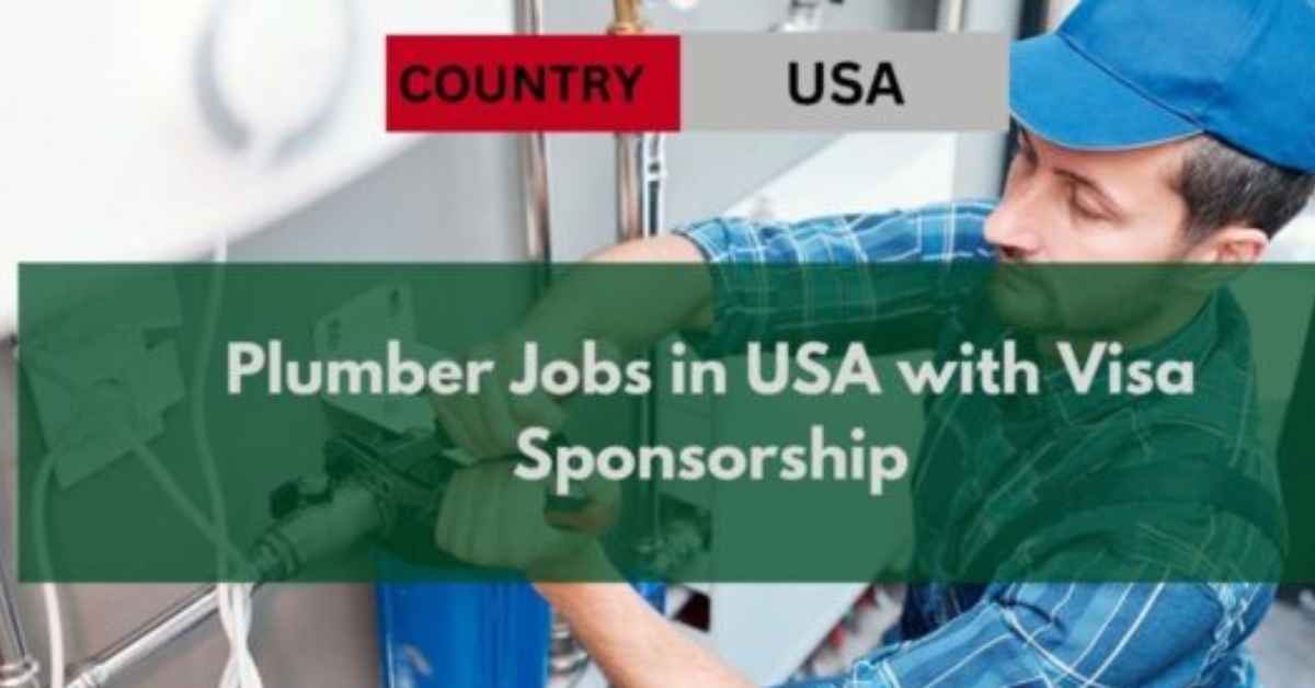 Plumber Jobs in the USA with Visa Sponsorship Full Guide