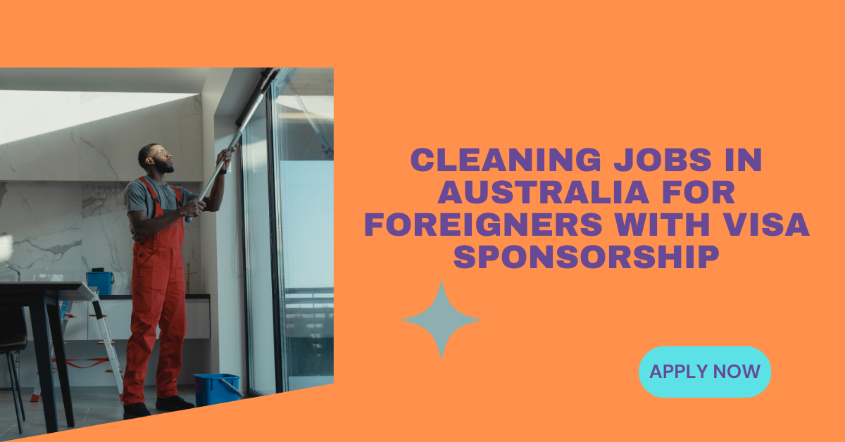 Cleaning jobs in Australia For Foreigners with Visa Sponsorship