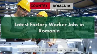 Photo of Latest Factory Worker Jobs in Romania 2024 – Apply Now