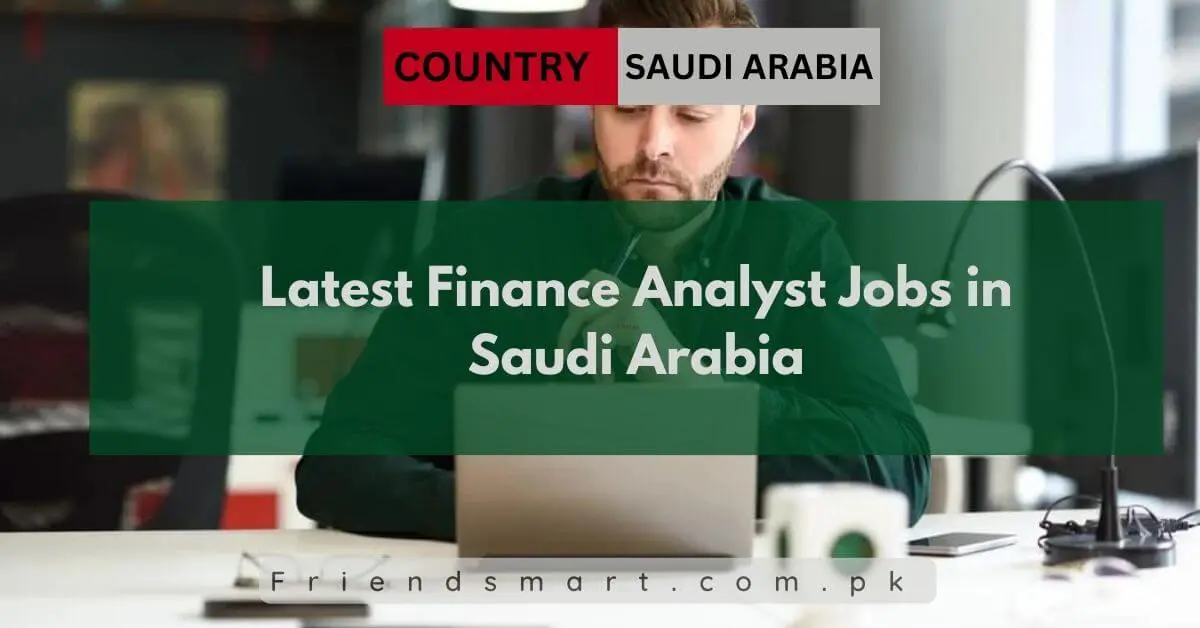 Latest Finance Analyst Jobs in Saudi Arabia