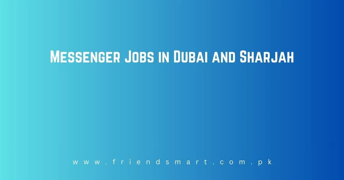 Messenger Jobs in Dubai UAE