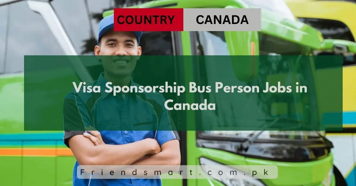 Visa Sponsorship Bus Person Jobs in Canada
