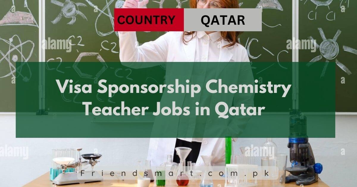 Visa Sponsorship Chemistry Teacher Jobs in Qatar