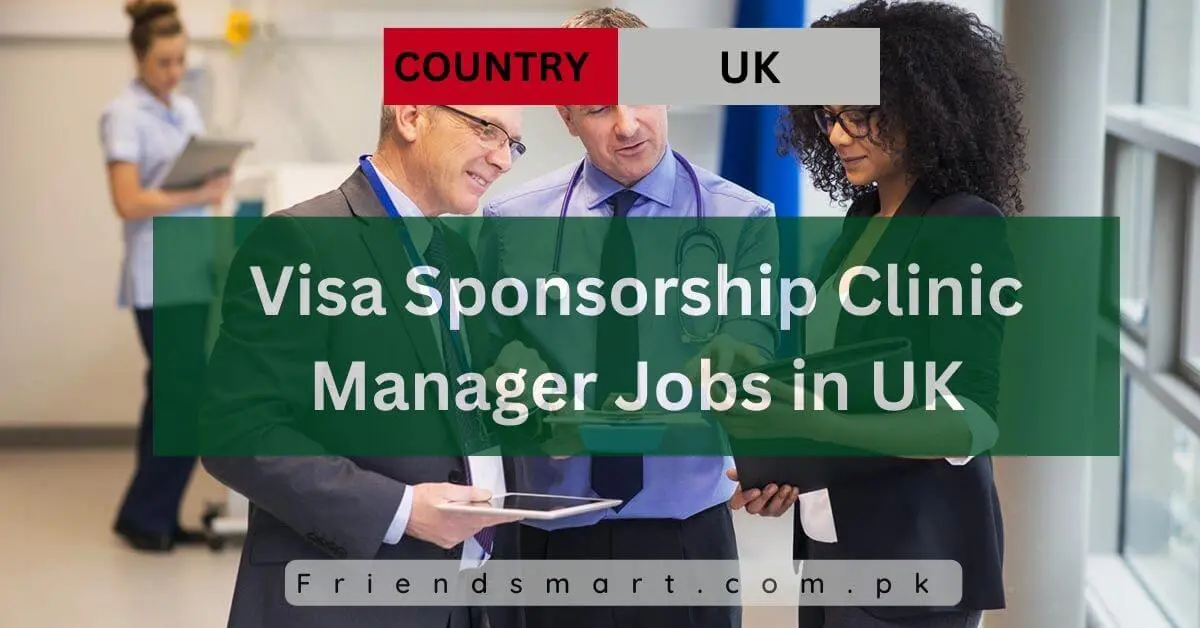 Visa Sponsorship Clinic Manager Jobs in UK