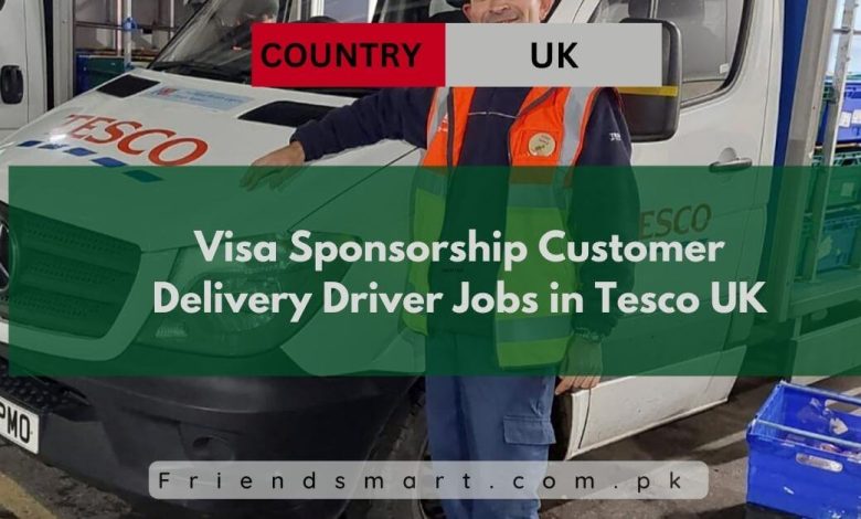 Visa Sponsorship Customer Delivery Driver Jobs in Tesco UK