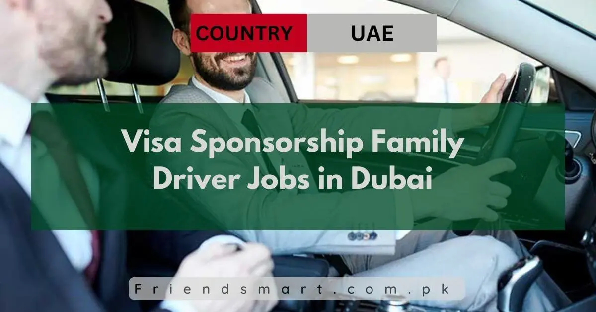 Visa Sponsorship Family Driver Jobs in Dubai
