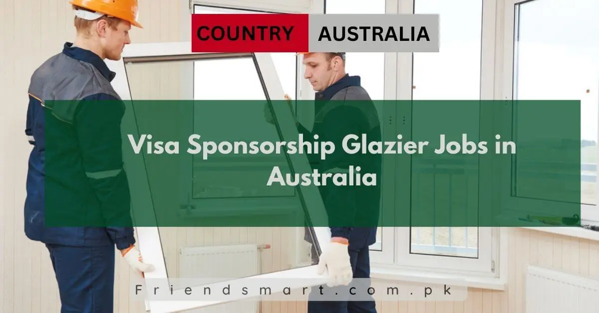 Visa Sponsorship Glazier Jobs in Australia