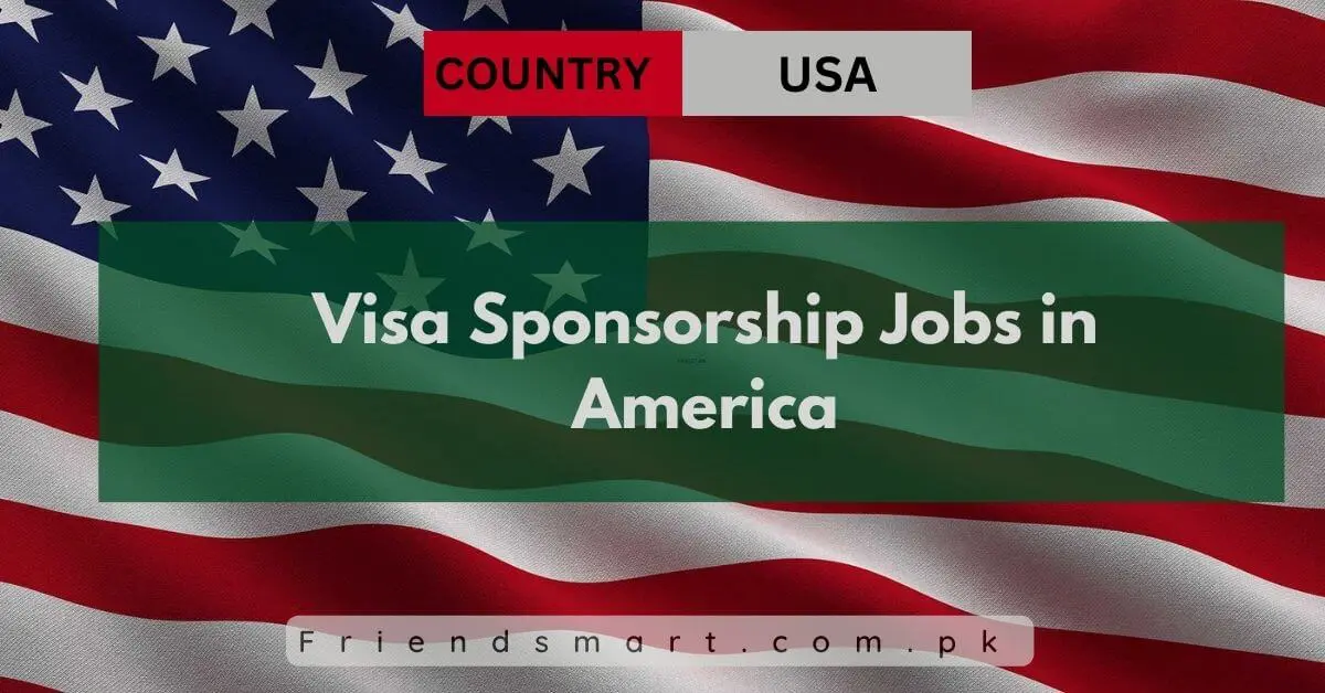 Visa Sponsorship Jobs in America