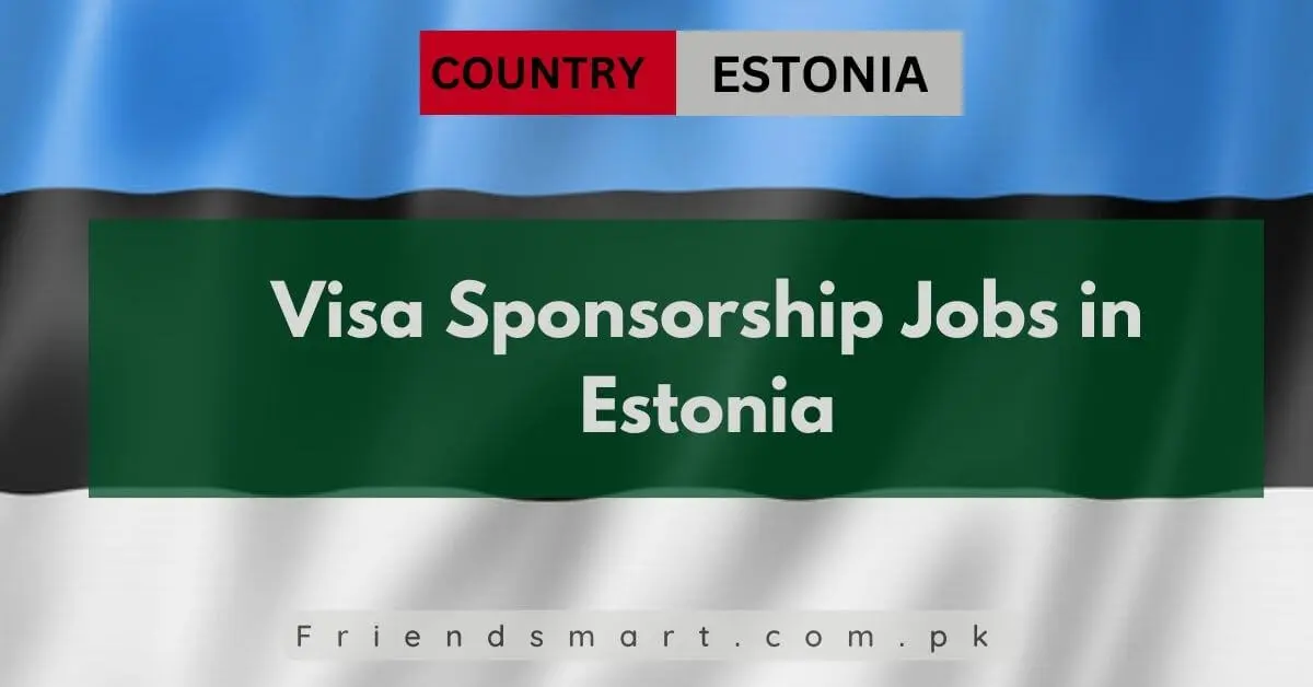 Visa Sponsorship Jobs in Estonia