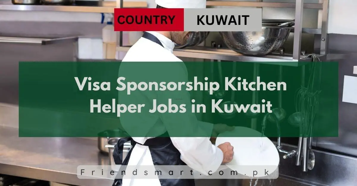 Visa Sponsorship Kitchen Helper Jobs in Kuwait