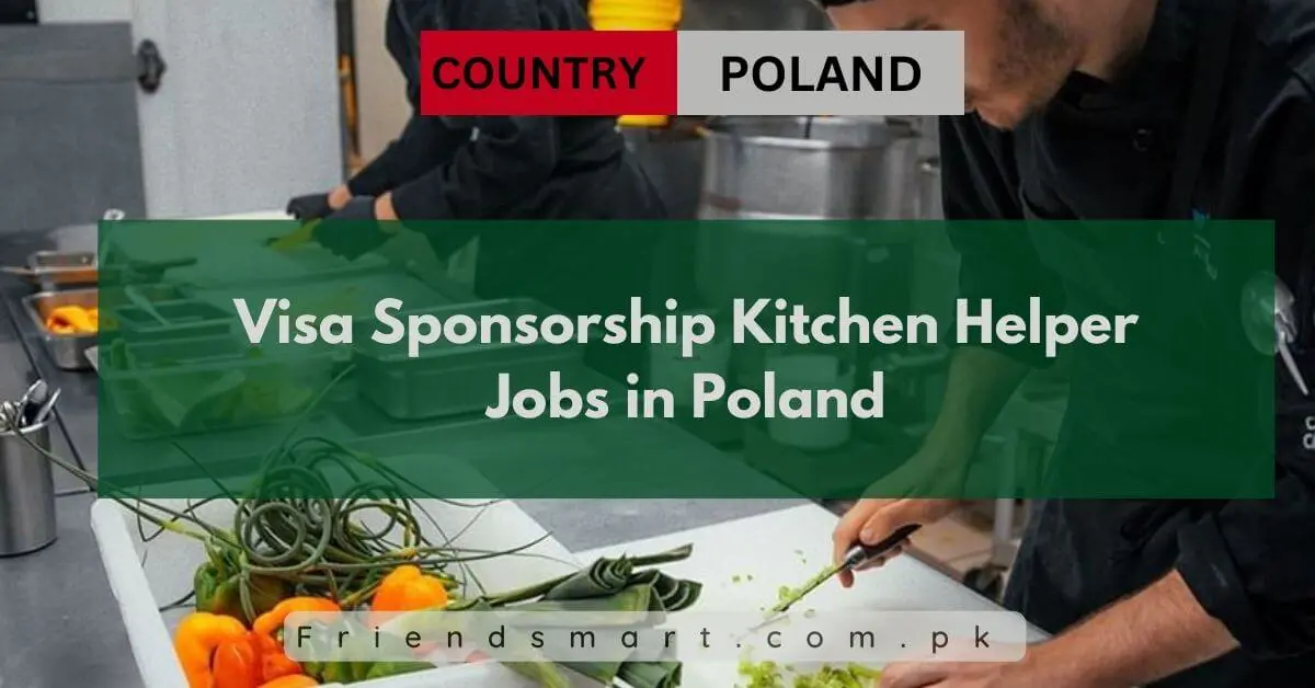Visa Sponsorship Kitchen Helper Jobs in Poland