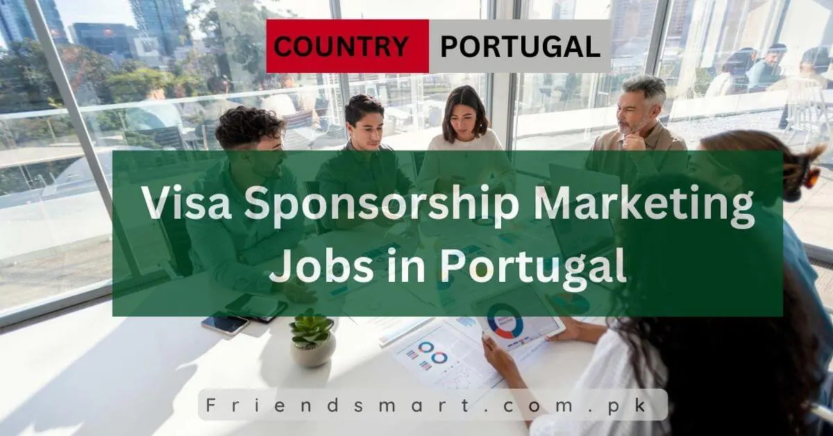 Visa Sponsorship Marketing Jobs in Portugal