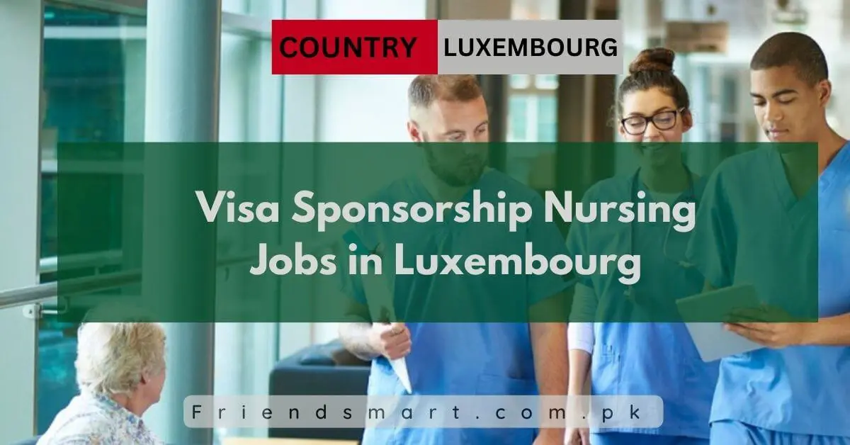 Visa Sponsorship Nursing Jobs in Luxembourg