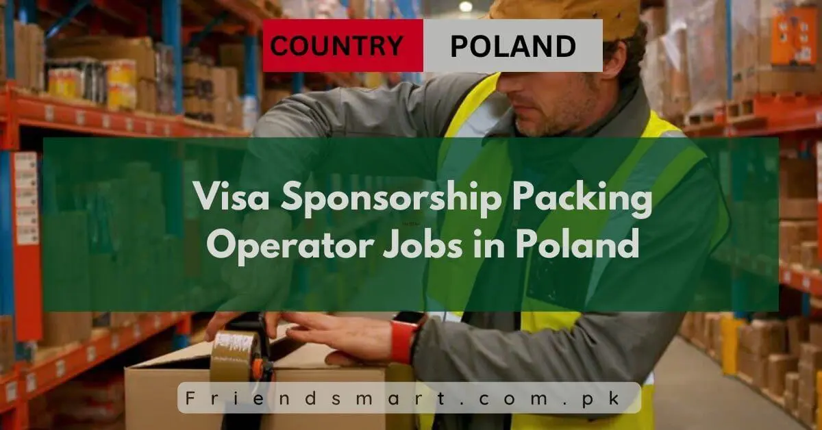 Visa Sponsorship Packing Operator Jobs in Poland