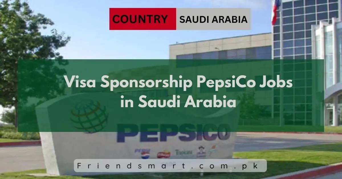 Visa Sponsorship PepsiCo Jobs in Saudi Arabia