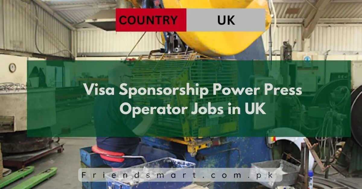 Visa Sponsorship Power Press Operator Jobs in UK