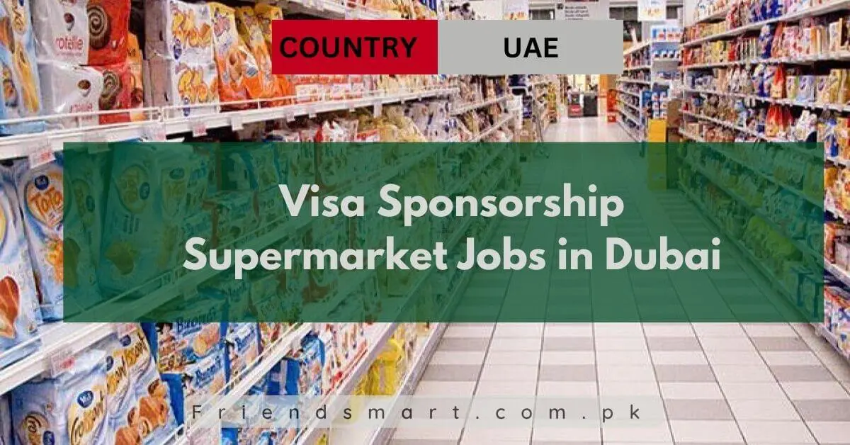 Visa Sponsorship Supermarket Jobs in Dubai