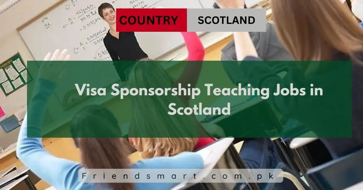 Visa Sponsorship Teaching Jobs in Scotland