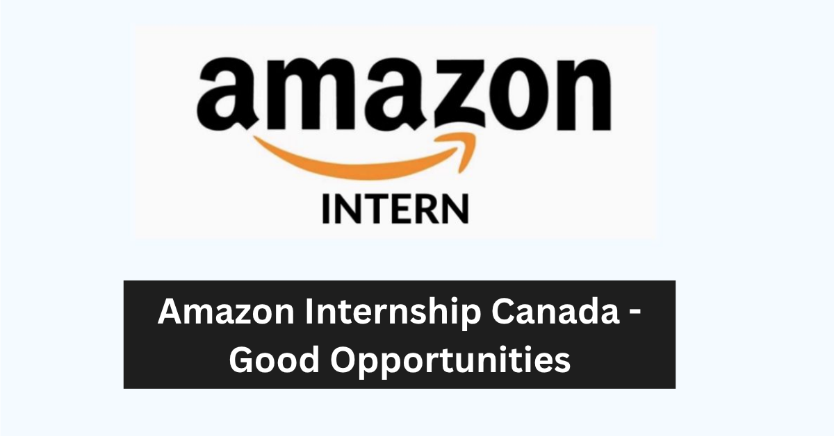 Amazon Internship Canada - Good Opportunities