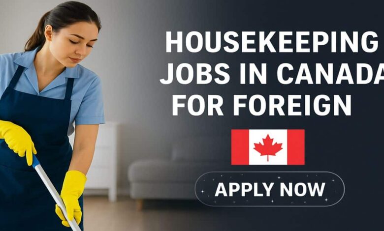 Photo of Housekeeping Jobs in Canada for Foreign 2026