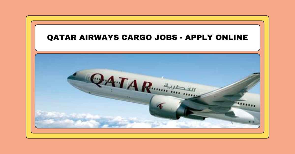 Qatar Airways Cargo Jobs - Apply Online