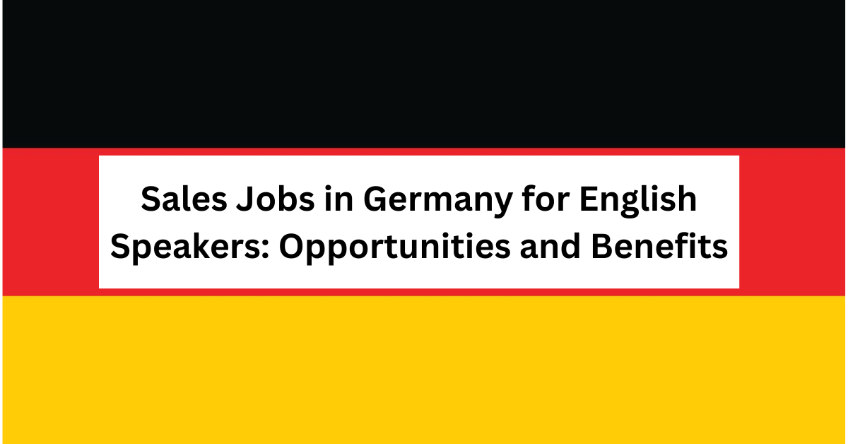 Sales Jobs in Germany for English Speakers Opportunities and Benefits