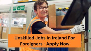 Photo of Unskilled Jobs In Ireland For Foreigners 2026