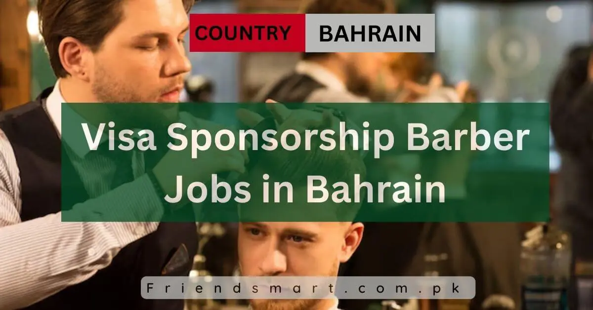 Visa Sponsorship Barber Jobs in Bahrain