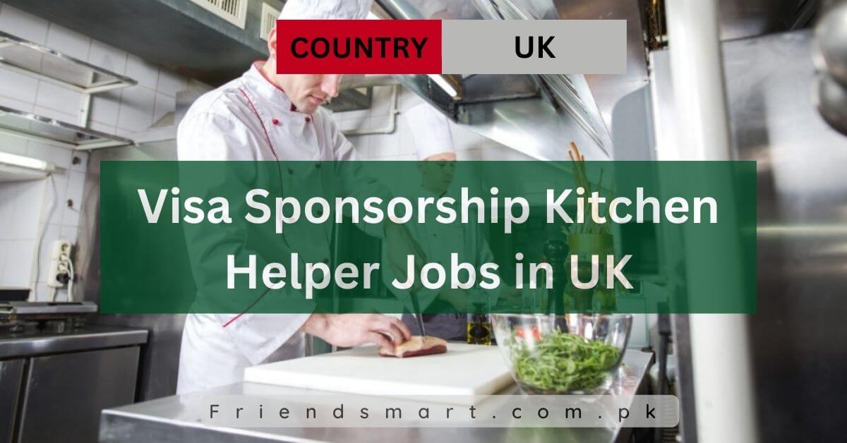 Visa Sponsorship Kitchen Helper Jobs in UK
