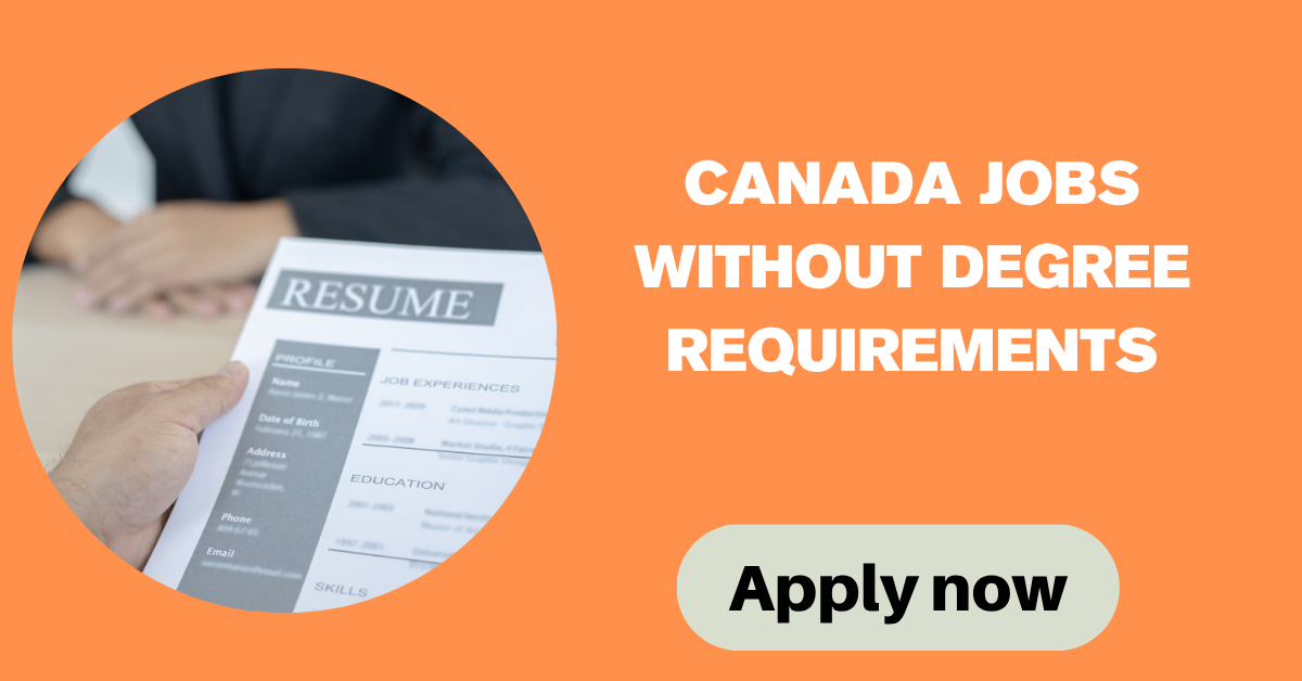 Canada Jobs Without Degree Requirements