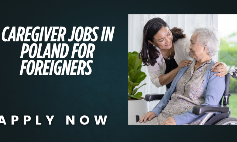 Photo of Caregiver Jobs in Poland For Foreigners 2026