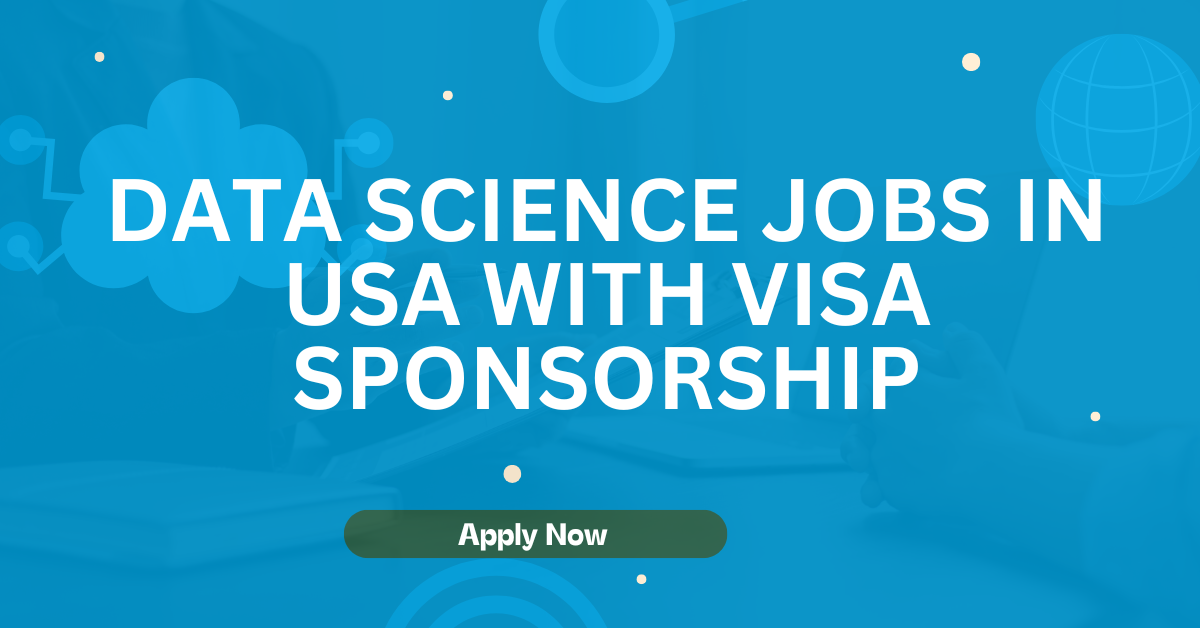Data Science Jobs in USA with Visa Sponsorship