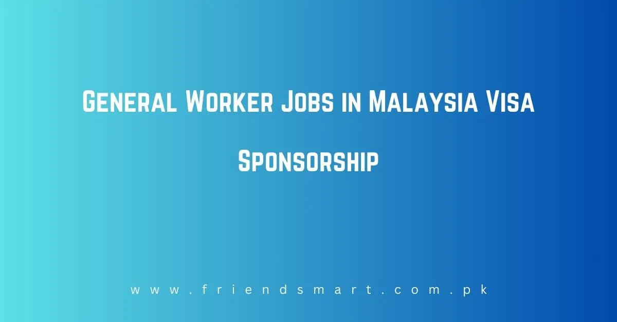 General Worker Jobs in Malaysia