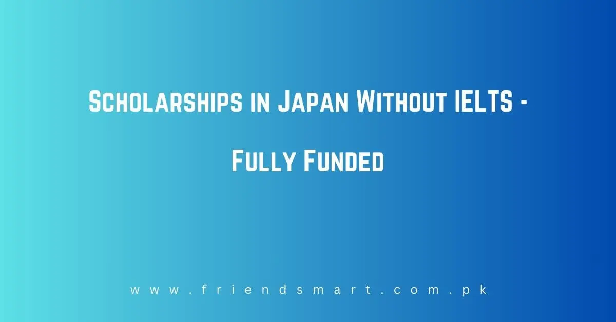 Scholarships in Japan Without IELTS