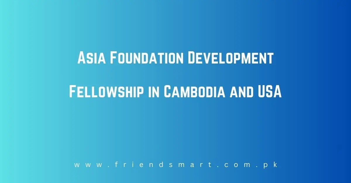 Asia Foundation Development Fellowship