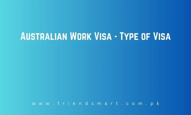 Photo of Australian Work Visa 2024 – Type of Visa