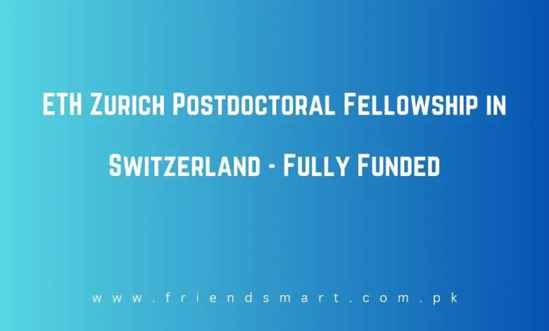 Photo of ETH Zurich Postdoctoral Fellowship in Switzerland – Fully Funded