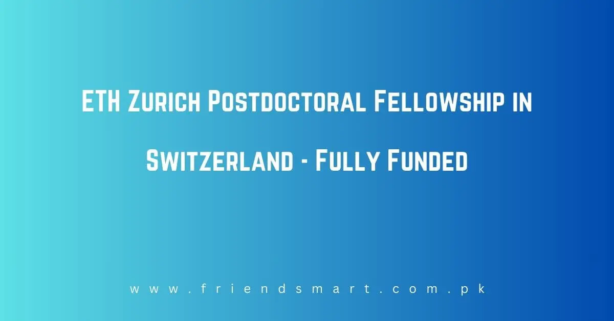 ETH Zurich Postdoctoral Fellowship in Switzerland