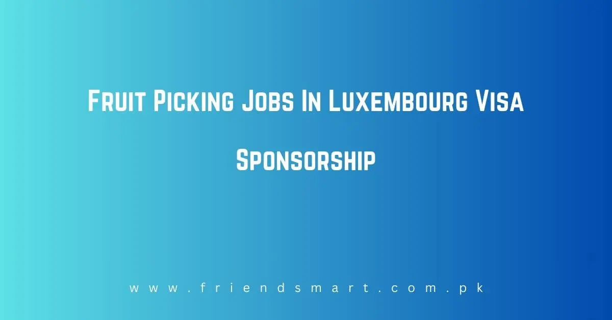 Fruit Picking Jobs In Luxembourg