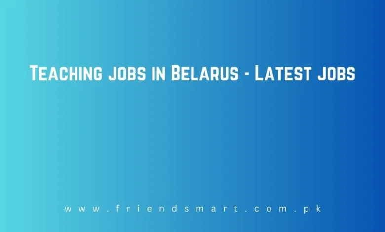 Photo of Teaching jobs in Belarus – Latest jobs