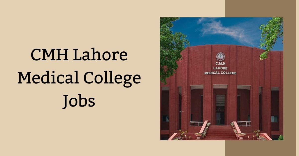 CMH Lahore Medical College Jobs