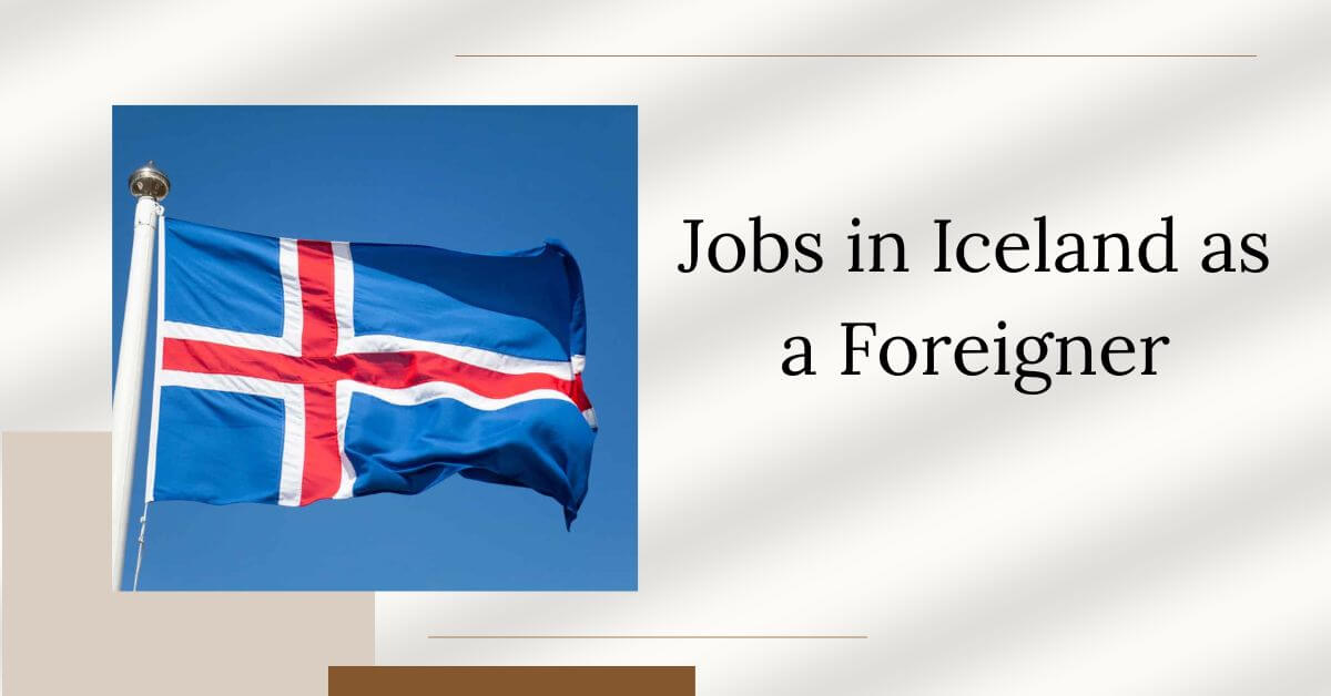 Jobs in Iceland as a Foreigner