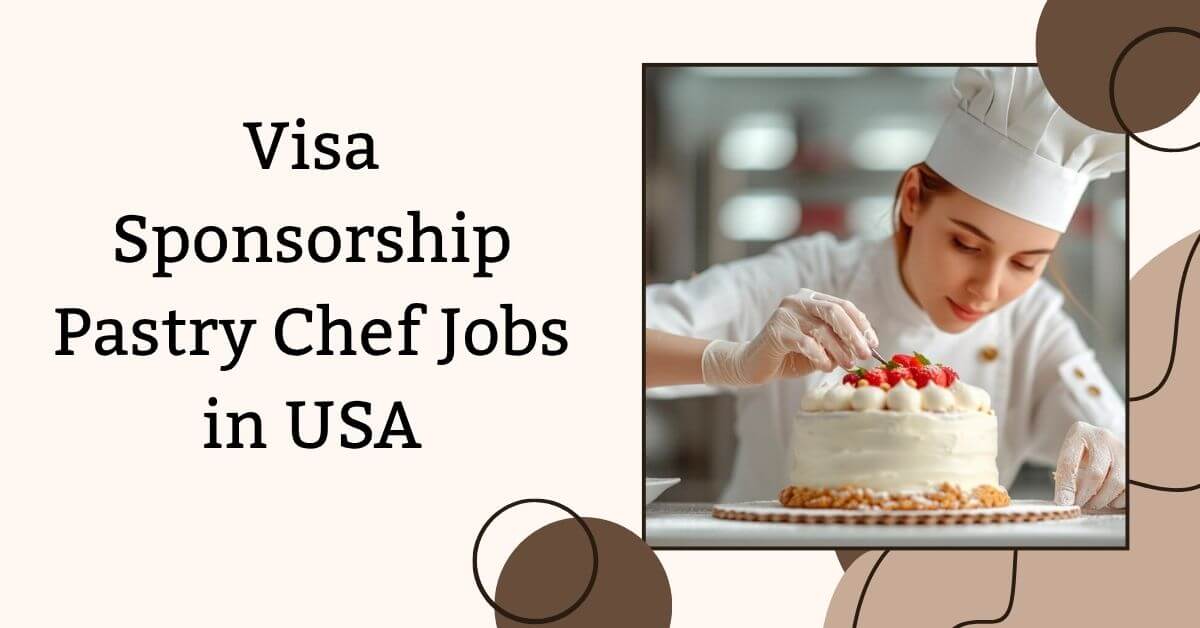 Visa Sponsorship Pastry Chef Jobs in USA